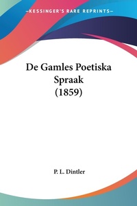 Abbildung von: De Gamles Poetiska Spraak (1859) - Kessinger Publishing