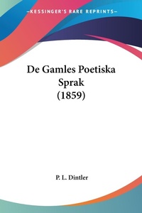 Abbildung von: De Gamles Poetiska Sprak (1859) - Kessinger Publishing