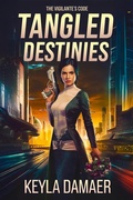 Cover: Tangled Destinies (The Vigilante's Code, #4) - Keyla Damaer