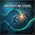 Cover: The Seed keeper: The Coastline Citadel - Jeremiah teeter