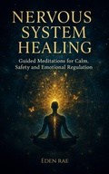 Cover: Nervous System Healing: Guided Meditations for Calm, Safety and Emotional Regulation (The Inner Healing Collection, #2) - Eden Rae