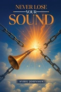 Cover: Never Lose Your Sound - Self Publishing LLC.