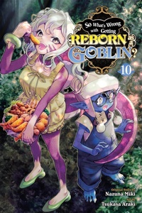 Enlarge image Cover: So What's Wrong with Getting Reborn as a Goblin?, Vol. 10 - Yen Press