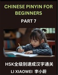 Cover: Chinese Pinyin for Beginners (Volume 7)- Master HSK Characters Quickly, Pinyin, English Meanings, and Easy Multiple-Choice Practice for All Levels - Chinese Pinyin for Beginners