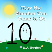 Enlarge image Cover: How the Number Ten Came to Be - Anicale Publishing