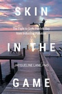 Cover: Skin in the Game - Publishing Services Consortium, LLC (Psc)