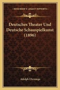 Cover: Deutsches Theater Und Deutsche Schauspielkunst (1896) - Kessinger Publishing