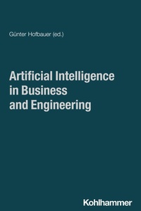 Enlarge image Cover: Artificial Intelligence in Business and Engineering - Kohlhammer