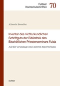 Cover: Inventar des nichturkundlichen Schriftgutes der Bibliothek des Bisch&ouml;flichen Priesterseminars Fulda - Echter