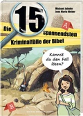 Cover: Die 15 spannendsten Kriminalf&auml;lle in der Bibel. Bibelgeschichten f&uuml;r Kinder als Detektivgeschichten zum Mitmachen. Bibelwissen und christliche Werten entdecken. Kinderbuch ab 8 Jahre - Deutsche Bibelgesellschaft