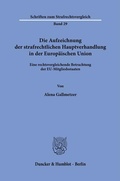 Cover: Die Aufzeichnung der strafrechtlichen Hauptverhandlung in der Europ&auml;ischen Union - Duncker & Humblot