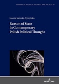 Cover: Reason of State in Contemporary Polish Political Thought - Peter Lang Verlag