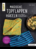 Cover: Magische Topflappen h&auml;keln (kreativ.kompakt.) - frechverlag GmbH