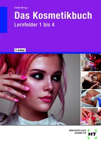 Enlarge image Cover: Das Kosmetikbuch Lernfelder 1 bis 4 - Europa-Lehrmittel