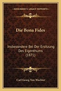 Bild: Die Bona Fides - Kessinger Publishing