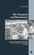 Cover: Mit Theodolit und Rosenkranz - Literareon