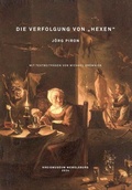 Cover: Die Verfolgung von "Hexen" - Kreismuseum Wewelsburg