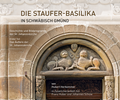 Cover: Die Staufer-Basilika in Schw&auml;bisch Gm&uuml;nd - Prade Media