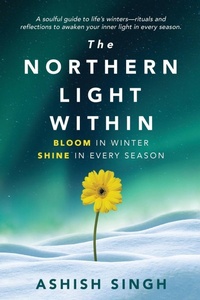 Enlarge image Cover: The Northern Light Within - Ashish Singh