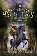 Cover: Spellbound at the Smithy (The Mystery Busters, #3) - Berryman Publishing