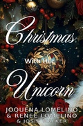 Cover: Christmas With Her Unicorn (A Paranormal Holiday Romance, #1) - Joquena Lomelino
