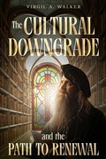 Cover: The Cultural Downgrade and the Path to Renewal - House Walker Publishing