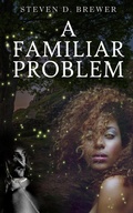 Cover: A Familiar Problem - Water Dragon Publishing