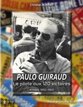 Cover: Paulo Guiraud, le pilote aux 120 victoires - BoD - Books on Demand - Frankreich