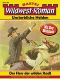 Cover: Wildwest-Roman - Unsterbliche Helden 85 - Bastei L&uuml;bbe