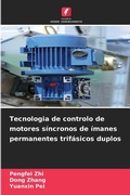 Cover: Tecnologia de controlo de motores sincronos de imanes permanentes trifasicos duplos - Edicoes Nosso Conhecimento