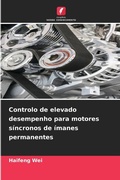 Cover: Controlo de elevado desempenho para motores sincronos de imanes permanentes - Edicoes Nosso Conhecimento