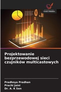 Cover: Projektowanie bezprzewodowej sieci czujnikow multicastowych - Wydawnictwo Nasza Wiedza