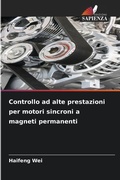 Cover: Controllo ad alte prestazioni per motori sincroni a magneti permanenti - Edizioni Sapienza