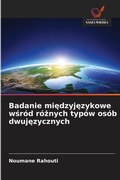 Cover: Badanie miedzyjezykowe wsrod roznych typow osob dwujezycznych - Wydawnictwo Nasza Wiedza