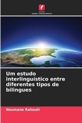 Cover: Um estudo interlinguistico entre diferentes tipos de bilingues - Edicoes Nosso Conhecimento
