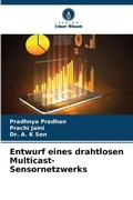 Cover: Entwurf eines drahtlosen Multicast-Sensornetzwerks - Verlag Unser Wissen