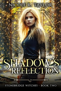 Enlarge image Cover: Shadow's Reflection (Stonebridge Witches, #2) - Nicole R. Taylor
