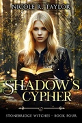 Cover: Shadow's Cypher (Stonebridge Witches, #4) - Nicole R. Taylor