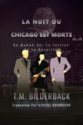 Cover: La Nuit Ou Chicago Est Morte - Un Roman Sur La Justice Et La S&eacute;curit&eacute; (Justice Security, #8) - Sardis County Sentinel Press
