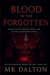 Enlarge image Cover: Blood of the Forgotten - MK Dalton