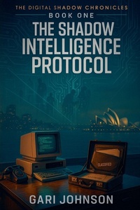 Enlarge image Cover: The Shadow Intelligence Protocol - The Digital Shadow Chronicles