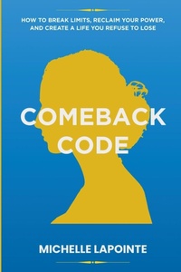 Enlarge image Cover: Comeback Code - Michelle Lapointe