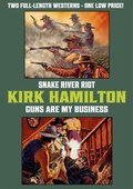 Cover: Snake River Riot / Guns Are My Business (Kirk Hamilton Double Westerns, #3) - Piccadilly Publishing