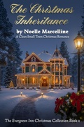 Cover: The Christmas Inheritance: A Clean Small Town Christmas Romance (The Evergreen Inn Christmas Collection Book 1) - Noelle Marcelline