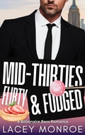 Cover: Mid-Thirties, Flirty & Fudged - Lacey Monroe Books