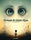 Cover: Through A Child's Eyes - Eyes of Discovery - United Book Publishing