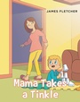 Cover: Mama Takes a Tinkle - Fulton Books, Inc.
