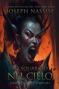 Cover: Lo Squarcio Nel Cielo (Le cronache dei Templari, #3) - Joseph Nassise