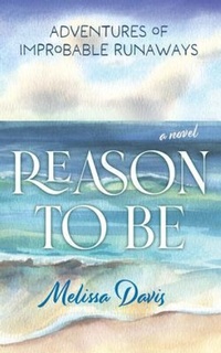 Enlarge image Cover: Reason To Be - Reason To Be: Adventures of Improbable Runaways