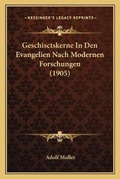 Bild: Geschisctskerne In Den Evangelien Nach Modernen Forschungen (1905) - Kessinger Publishing